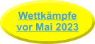 Wettkämpfevor Mai 2023