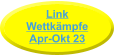 Link WettkämpfeApr-Okt 23