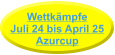WettkämpfeJuli 24 bis April 25 Azurcup